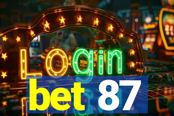 bet 87
